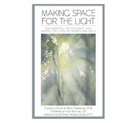 Making Space for the Light: Documenting the Violence that Shapes the Lives of Women and Girls (Survivors’ Voices: Documenting the Ways that Violence Shapes the Lives of Women and Children)