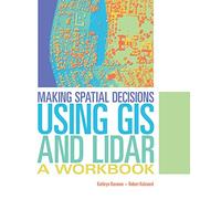 Making Spatial Decisions Using GIS and Lidar: A Workbook