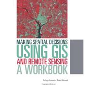 Making Spatial Decisions Using GIS and Remote Sensing: A Workbook Pap/DVD edition by Keranen, Kathryn, Kolvoord, Robert (2013) Paperback