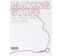 Making Stuff: An Alternative Craft Book