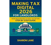 Making Tax Digital 2026 For Landlords, From Registration to Final Tax Return Step by Step Guide: Everything UK Landlords Need to Know About Making Tax, How to keep digital records, digital returns