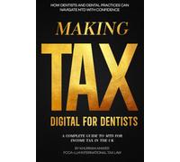 Making Tax Digital For Dentists: How Dentists and Dental Practices Can Navigate MTD with Confidence