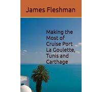Making the Most of Cruise Port La Goulette, Tunis and Carthage