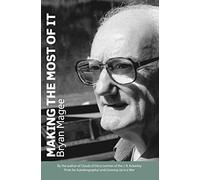 Making the Most of It: By the author of CLOUDS OF GLORY and winner of the J.R. Ackerley Prize for Autobiography