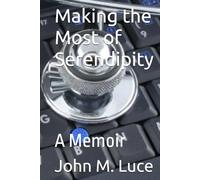 Making the Most of Serendipity: A Memoir