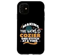 Making The World Cozier One Stitch AT ATIME. Carcasa para iPhone 11