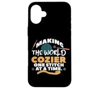 Making The World Cozier One Stitch AT ATIME. Carcasa para iPhone 16 Plus