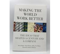 Making the World Work Better: The Ideas That Shaped a Century and a Company