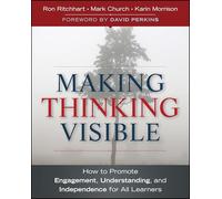 Making Thinking Visible: How to Promote Engagement, Understanding, and Independence for All Learners (Jossey-Bass Teacher)