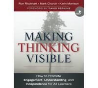 Making Thinking Visible: How to Promote Engagement, Understanding, and Independence for All Learners (Jossey-Bass Teacher)