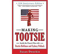 Making Tootsie: Inside the Classic Film with Dustin Hoffman and Sydney Pollack (Shooting Script)