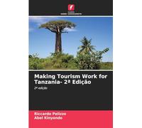 Making Tourism Work for Tanzania- 2a Edição
