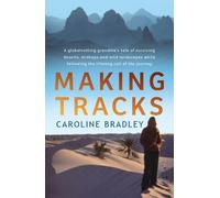 Making Tracks: A globetrotting grandma's tale of following the lifelong call of the journey