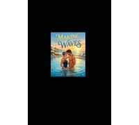 Making Waves: A Story of Love, Redemption, and Perseverance (The Emma Walsh Chronicles)