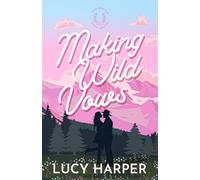 Making Wild Vows: A Grumpy Sunshine Marriage of Convenience Small Town Romance (Star Mountain Horse Rescue)