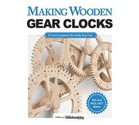 Making Wooden Gear Clocks: 6 Cool Contraptions That Really Keep Time