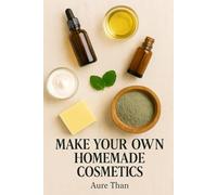 Making Your Own Natural Cosmetics