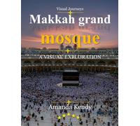 Makkah Grand Mosque: The Holiest Sanctuary on Earth - A Visual Journey Through the Heart of Islam