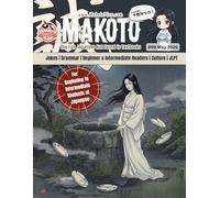 Makoto Magazine for Learners of Japanese #99: All the fun Japanese not found in textbooks. (Makoto e-zine)