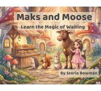 Maks and Moose: Learn the Magic of Waiting