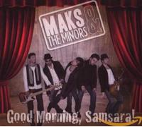 Maks and the Minors - Good Morning, Samsara!