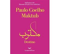 Maktub. Destino (I libri di Paulo Coelho)