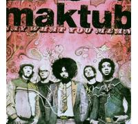 Maktub - Say What You Mean