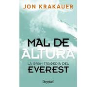Mal De Altura: Relato Personal De La Gran Tragedia Del Everest