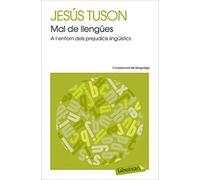 Mal de llengües. A l'entorn dels prejudicis lingüístics | Jesús Tusón I Valls