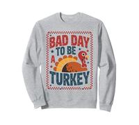 Mal día para ser una fiesta de Acción de Gracias de Turquía Sudadera