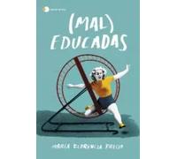 (Mal) Educadas | María Florencia Freijo