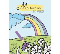 Mal Mich an - Das Malbuch (Bunte Tage): 45 Ausmalbilder mit fröhlichen Motiven, inspiriert von Tagen in der Stadt und in der Natur. Ideal für Kinder ab 5 Jahren.