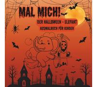 Mal mich, der Halloween Elefant: Ausmalbuch für Kinder
