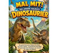 MAL MIT! DINOSAURIER - Urzeit-Abenteuer zum Ausmalen Das besondere Malbuch für kleine Dino-Fans: Dinosaurier-Malbuch Malbuch für Kinder Dinosaurier für Kinder Dino-Bilder