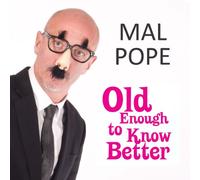 Mal Pope - Old Enough To Know Better