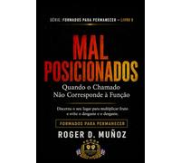 MAL POSICIONADOS: Quando o Chamado Não Corresponde à Função: 10 (FORMADOS PARA PERMANECER)
