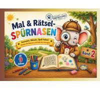 Mal & Rätsel-Spürnasen 2: Das 3-in-1 Rebus-Malbuch mit Ausmalbildern, Rätseln, lustigem Wissen und geheimem Detektivwissen für Kinder ab 9 Jahren! Die ... der beliebten Mal & Rätsel-Spürnasen!