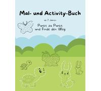 Mal- und Activity-Buch: Entdecke den Spaß - Malbuch und Rätselspaß für Kinder ab 7 Jahren