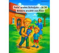Mal- und (Vor)lesebuch "Felix' erstes Schuljahr" - 30 Geschichten+ 30 Ausmalbilder (Malbücher und Gutenacht-Geschichten von Laserknecht)
