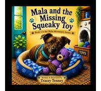 Mala And The Missing Squeaky Toy (Mala's Adventures Series)