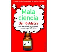 Mala ciencia: No te dejes engañar por curanderos, charlatanes y otros farsantes (Contextos)