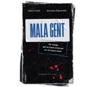 Mala gent | Pere Cullell, Enrique Figueredo, Judith Raigal Aran