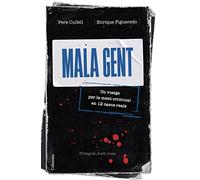 Mala gent: Un viatge per la ment criminal en 12 casos reals (NO FICCIÓ COLUMNA)