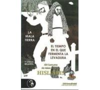Mala Tierra El Tiempo En El Que Fermenta La Levadura Y Otros Relatos (