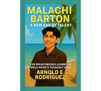 MALACHI BARTON A NEW ERA OF TALENT: THE BREAKTHROUGH JOURNEY OF HOLLYWOOD’S YOUNGEST ICON