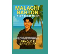 MALACHI BARTON A NEW ERA OF TALENT: THE BREAKTHROUGH JOURNEY OF HOLLYWOOD’S YOUNGEST ICON