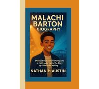 MALACHI BARTON BIOGRAPHY: Shining Bright - From Disney Sets to Hollywood Lights, The Story of a Star in the Making