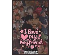 Malachi barton Notebook : i love my boyfriend - 6x9" Lined Journal - for Notes, Creative Ideas and Daily Use