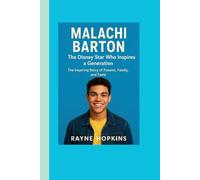 Malachi Barton: The Disney Star Who Inspires a Generation: The Inspiring Story of Passion, Family, and Fame