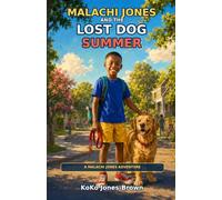 Malachi Jones and the Lost Dog Summer: A Christian Chapter Book for Black Boys